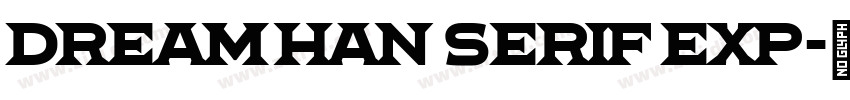Dream Han Serif Exp字体转换